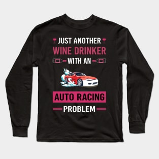 Wine Drinker Auto Racing Automotive Autosport Long Sleeve T-Shirt